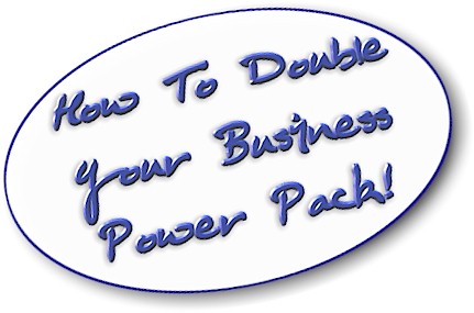 How To Double Your Business Power Pack