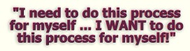 I need to do this process for myself, I want to do this process for myself!